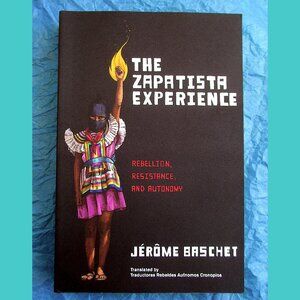 Book - The Zapatista Experience: Rebellion, Resistance, and Autonomy